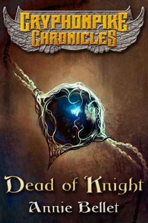 [Gryphonpike Chronicles 04] • Dead of Knight